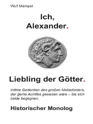cover image of Ich, Alexander. Liebling der Götter.